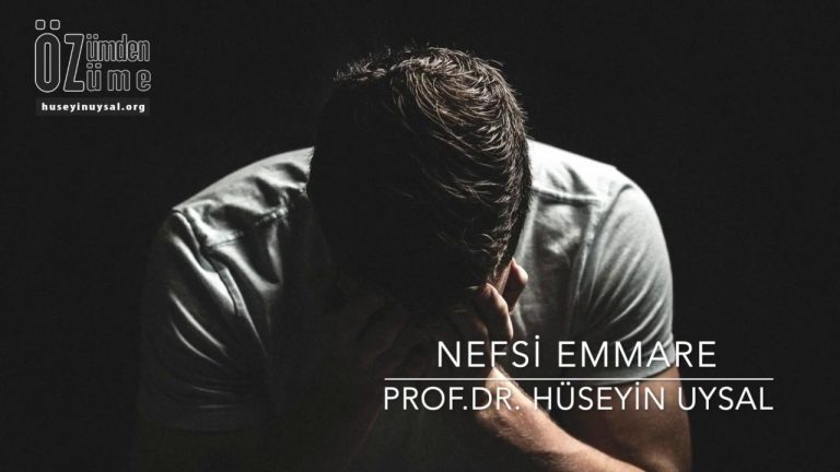 Kişilik Seviyeleri - Nefsi Emmare Prof. Dr. Hüseyin Uysal