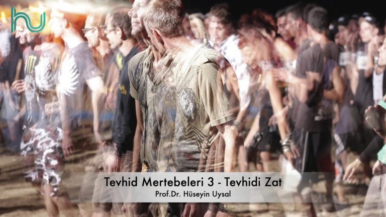Tevhid Mertebeleri 3 - Tevhidi Zat - Prof. Dr. Hüseyin Uysal